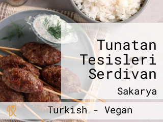 Tunatan Tesisleri Serdivan