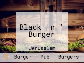 Black 'n ' Burger