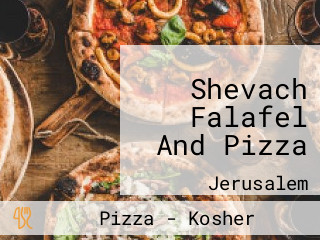 Shevach Falafel And Pizza