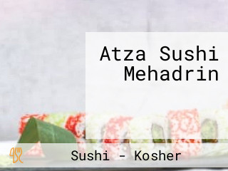 Atza Sushi Mehadrin אצה סושי מהדרין