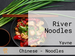 River Noodles