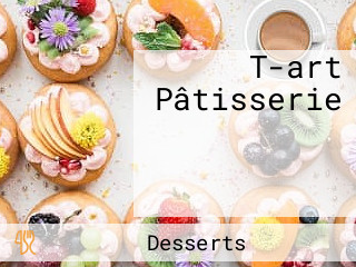 T-art Pâtisserie קינוחים בהזמנה אישית