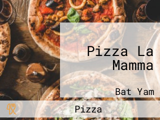 Pizza La Mamma