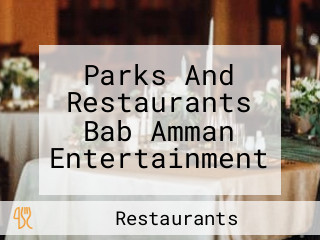 Parks And Restaurants Bab Amman Entertainment