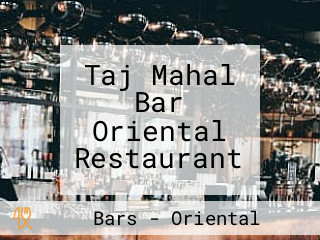 Taj Mahal Bar Oriental Restaurant