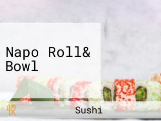 Napo Roll& Bowl