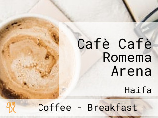 Cafè Cafè Romema Arena