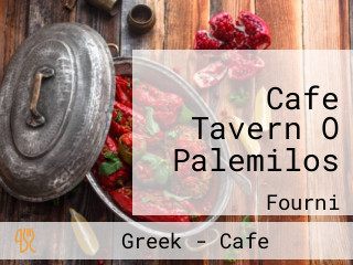 Cafe Tavern O Palemilos