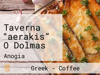 Taverna “aerakis” O Dolmas