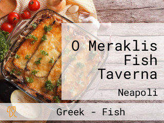 O Meraklis Fish Taverna