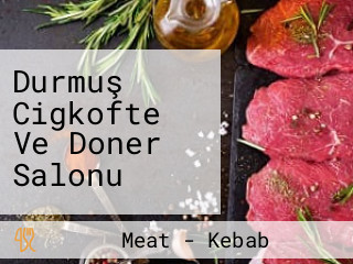 Durmuş Cigkofte Ve Doner Salonu