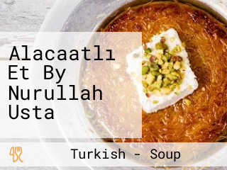 Alacaatlı Et By Nurullah Usta