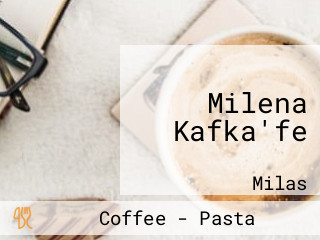 Milena Kafka'fe