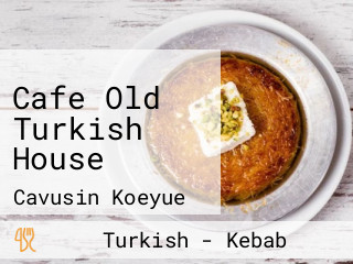 Cafe Old Turkish House