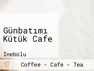 Günbatımı Kütük Cafe