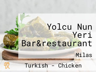 Yolcu Nun Yeri Bar&restaurant