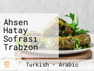 Ahsen Hatay Sofrası Trabzon