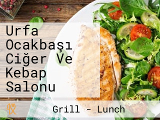 Urfa Ocakbaşı Ciğer Ve Kebap Salonu