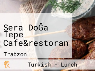 Sera DoĞa Tepe Cafe&restoran