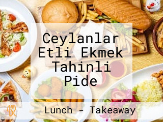 Ceylanlar Etli Ekmek Tahinli Pide