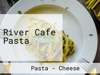 River Cafe Pasta