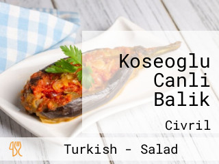 Koseoglu Canli Balik