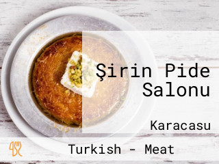 Şirin Pide Salonu