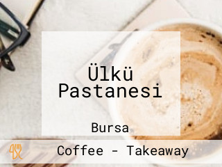 Ülkü Pastanesi