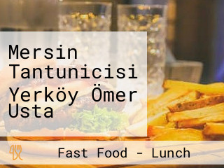 Mersin Tantunicisi Yerköy Ömer Usta