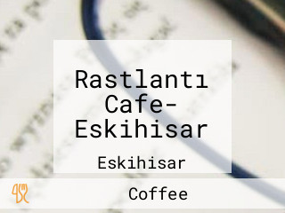 Rastlantı Cafe- Eskihisar