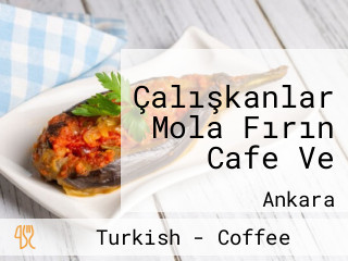 Çalışkanlar Mola Fırın Cafe Ve