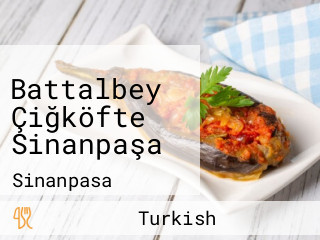 Battalbey Çiğköfte Sinanpaşa