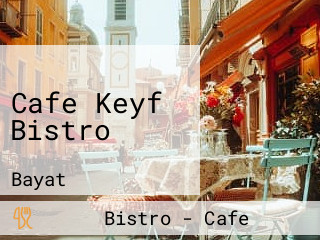 Cafe Keyf Bistro