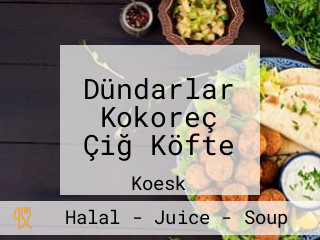 Dündarlar Kokoreç Çiğ Köfte