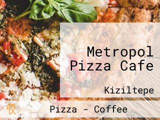 Metropol Pizza Cafe