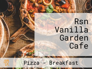 Rsn Vanilla Garden Cafe