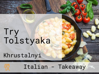 Try Tolstyaka