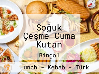 Soğuk Çeşme Cuma Kutan