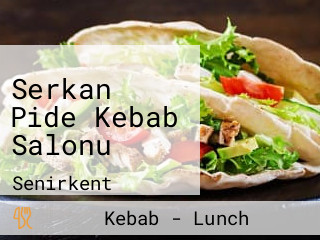 Serkan Pide Kebab Salonu