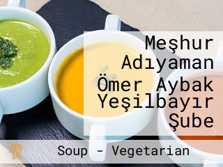 Meşhur Adıyaman Ömer Aybak Yeşilbayır Şube