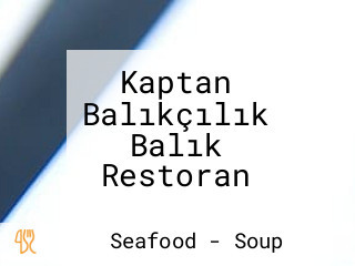 Kaptan Balıkçılık Balık Restoran