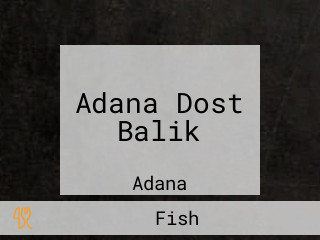 Adana Dost Balik