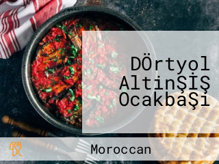 DÖrtyol AltinŞİŞ OcakbaŞi
