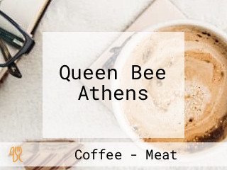 Queen Bee Athens