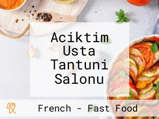 Aciktim Usta Tantuni Salonu